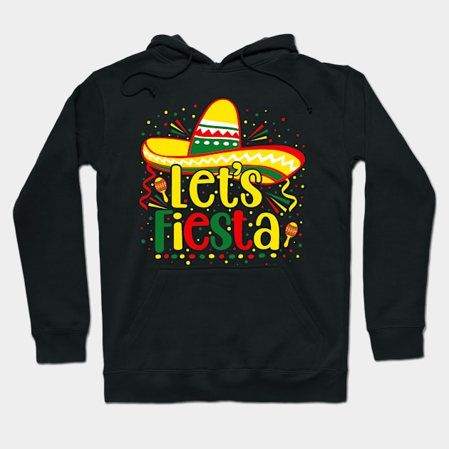 Cinco De Mayo Let's Fiesta Mexican Fiesta Cinco De Mayo Hoodie by Winter Magical Forest